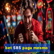 bet 585 paga mesmo