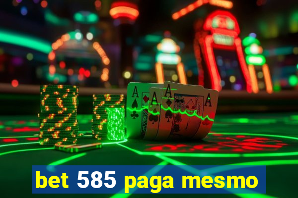 bet 585 paga mesmo