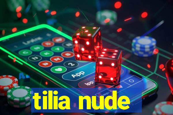 tilia nude