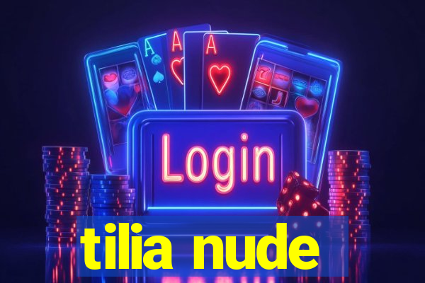 tilia nude