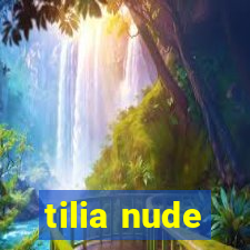 tilia nude