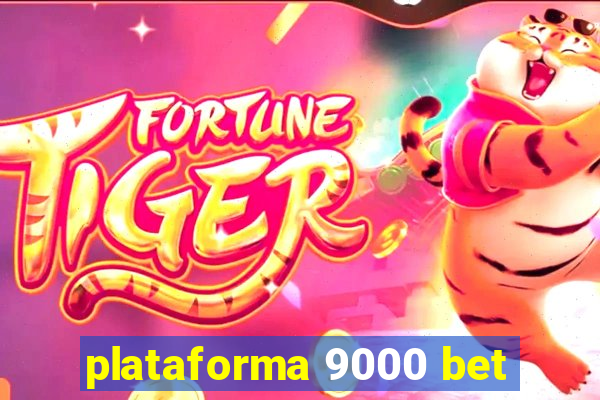 plataforma 9000 bet