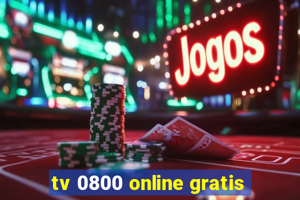 tv 0800 online gratis