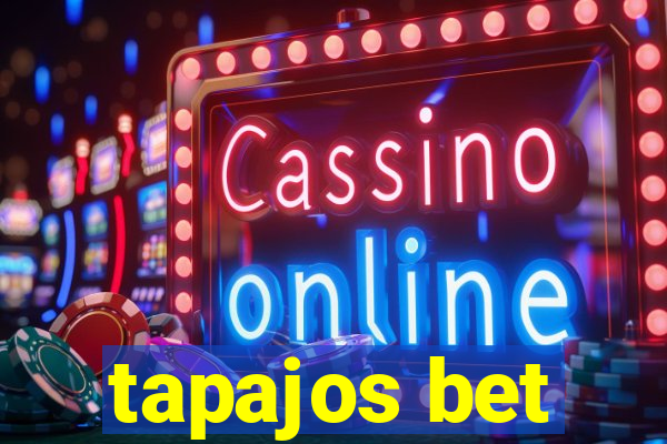 tapajos bet