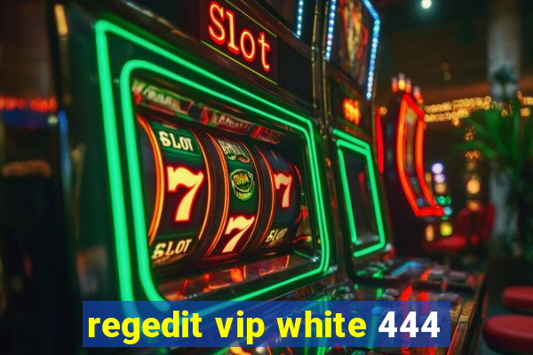 regedit vip white 444