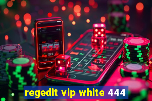 regedit vip white 444