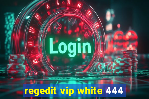 regedit vip white 444