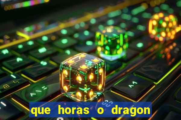 que horas o dragon fortune paga