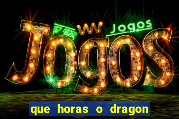 que horas o dragon fortune paga