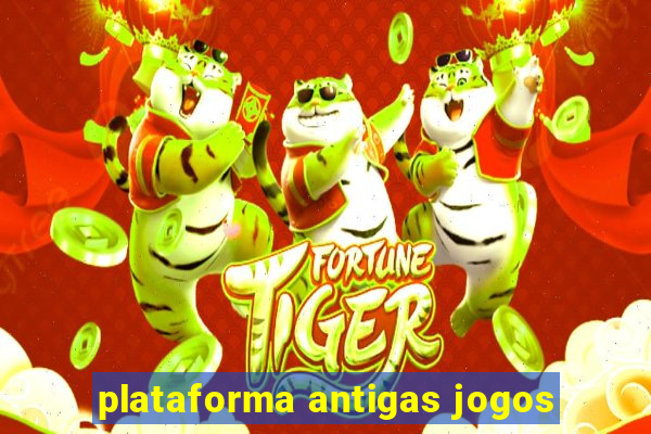 plataforma antigas jogos