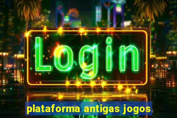 plataforma antigas jogos