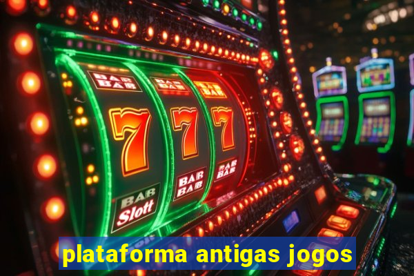 plataforma antigas jogos