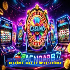 proximo jogo do internacional