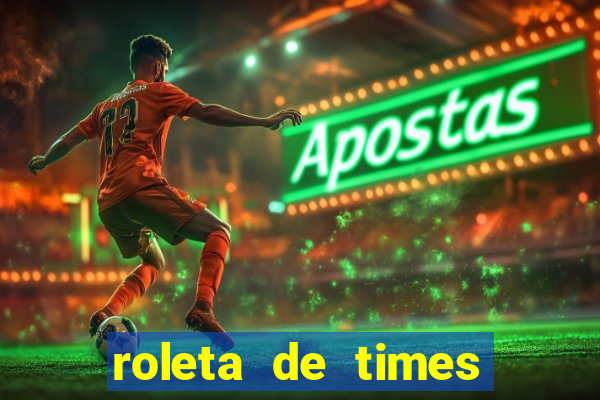 roleta de times champions league