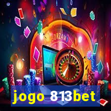 jogo 813bet