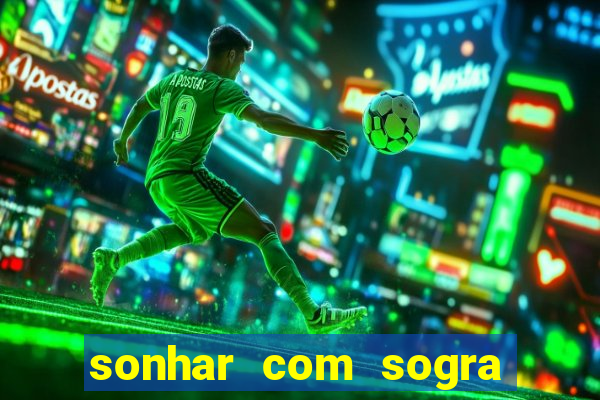 sonhar com sogra no jogo do bicho