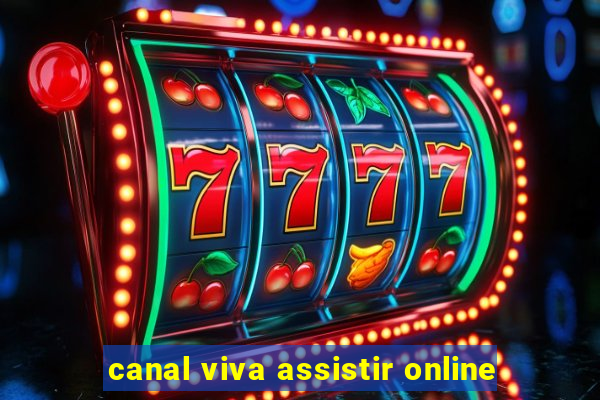 canal viva assistir online