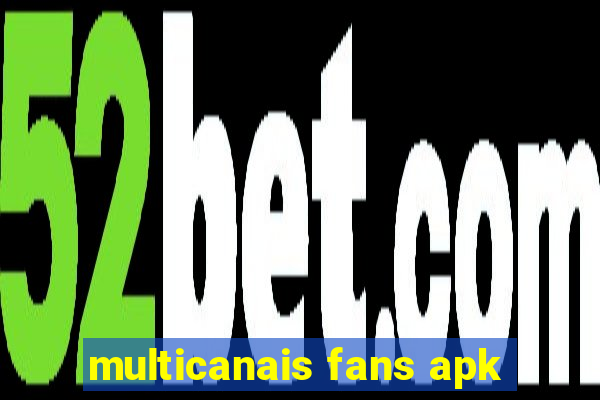 multicanais fans apk