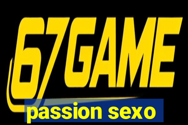 passion sexo