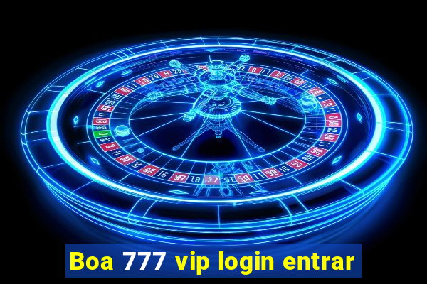 Boa 777 vip login entrar