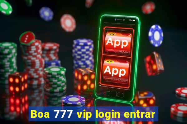 Boa 777 vip login entrar