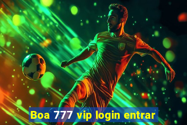 Boa 777 vip login entrar