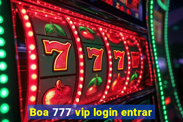 Boa 777 vip login entrar