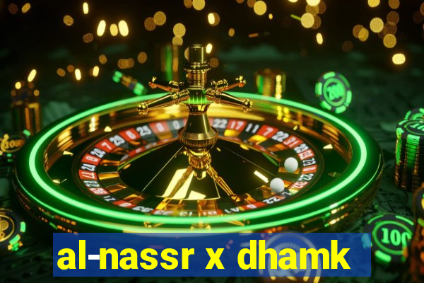 al-nassr x dhamk