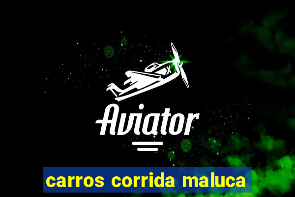 carros corrida maluca