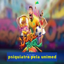 psiquiatra pela unimed