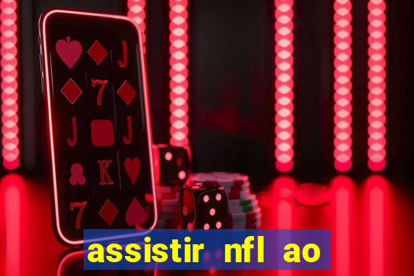 assistir nfl ao vivo gratis