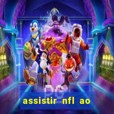 assistir nfl ao vivo gratis