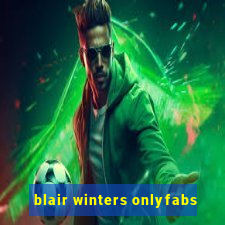 blair winters onlyfabs