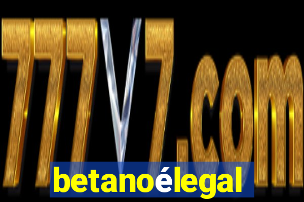 betanoélegal