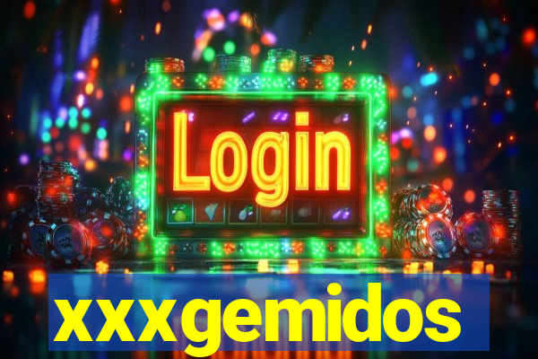 xxxgemidos