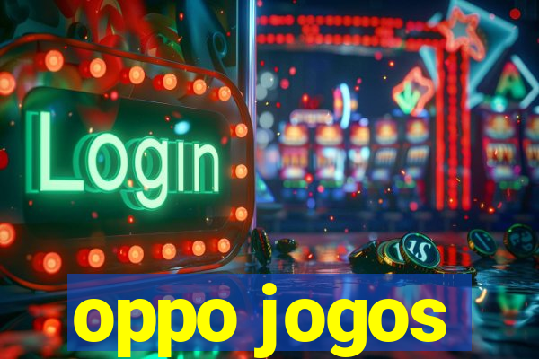 oppo jogos