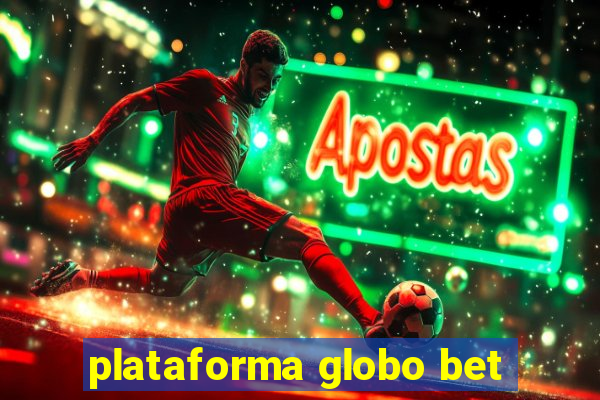 plataforma globo bet