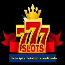 lista iptv futebol atualizada