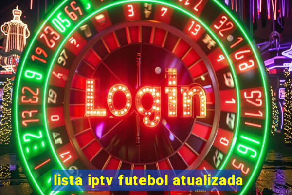 lista iptv futebol atualizada