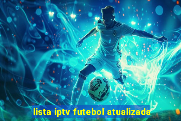 lista iptv futebol atualizada