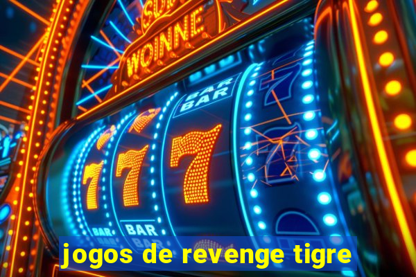 jogos de revenge tigre