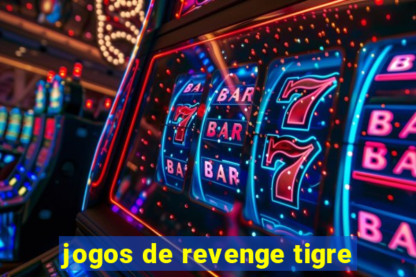 jogos de revenge tigre