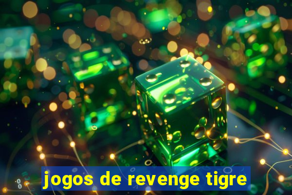 jogos de revenge tigre