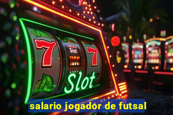 salario jogador de futsal