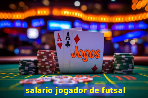 salario jogador de futsal