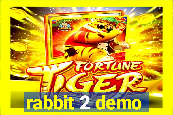 rabbit 2 demo