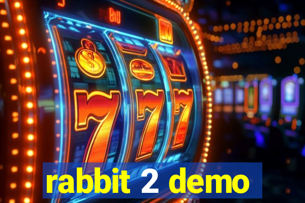 rabbit 2 demo