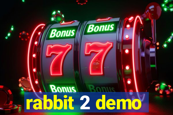 rabbit 2 demo