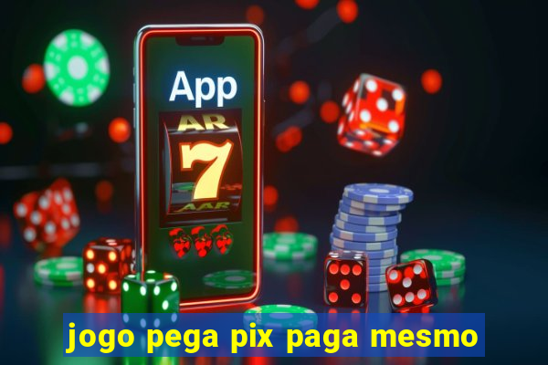 jogo pega pix paga mesmo