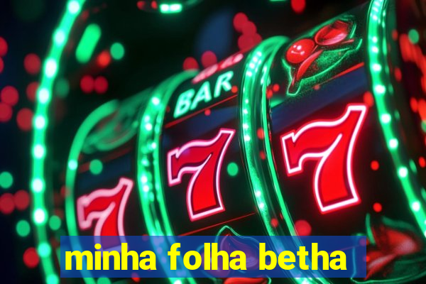 minha folha betha